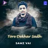 Tore Dekhar Sadh