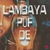 About Lambaya Püf De Song