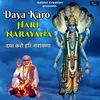 About Daya Karo Hari Narayana Song