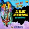 About Dj Blast Kawad Song Kala Kala Mera Shiv Bhole Song