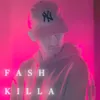 About Fash Killa Song