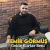 About Gelde Kurtar Beni Song