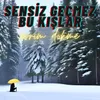 Sensiz Geçmez Bu Kışlar