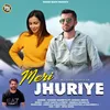 About Meri Jhuriye Song