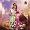 About Pyar Da Khazana Song