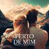 About Perto De Mim Song