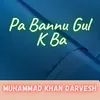 Pa Bannu Gul K Ba