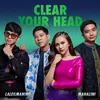 About CLEAR YOUR HEAD Song