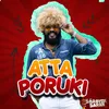 About Atta Porukki Song