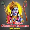 About Shri Ram Jai Ram Dhun 108 Times Song