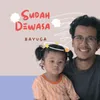 About Sudah Dewasa Song