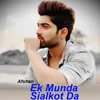 About Ek Munda Sialkot Da Song