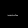 About natape jugul au Song