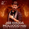 Jab Khuda Moujood Hai
