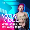 About Never Gonna Not Dance Again Song