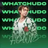 Whatchudo