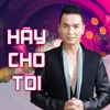 Hãy Cho Tôi