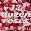 12 Dozen Roses