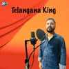 About Telangana King Song