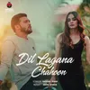 About Dil Lagana Chahoon Song