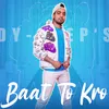 About Baat To Kro Song