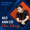 Alo Anh Có Khỏe Không