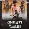 About Jhuti Yaari Song