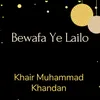 About Bewafa Ye Lailo Song