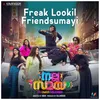 About Freak Lookil Friendsumayi Song