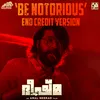 About Be Notorious (End Credit Version) Song