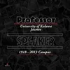 About Speaker - University of Kalawa Jazmee 1918 – 2013 Campus Song