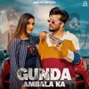 About Gunda Ambala Ka Song