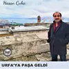 Urfa'ya Paşa Geldi