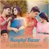 About Nainital Bazar Song