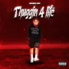 About Thuggin 4 Life Song