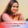 About Tora Khortha Sikhay Debo Ge Song