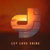 About Let Love Shine Song