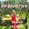 About Dozivotno Song