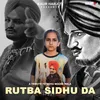 About Rutba Sidhu Da Song