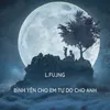 About Bình Yên Cho Em Tự Do Cho Anh Song