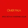 About ana böyle kadermi olur Song