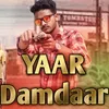 About Yaar Damdaar Song