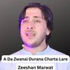 About A Da Zwanai Durana Charta Lare Song