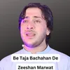 Be Taja Bachahan De