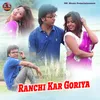 About Ranchi Kar Goriya Song