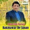 About Bakhtawar De Janan Song