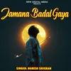About Jamana Badal Gaya Song