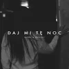 About Daj Mi Tę Noc Song