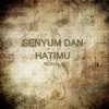 About SENYUM DAN HATIMU Song