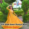 Kar Nam Amar Duniya Main